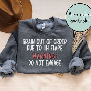 IIH Awareness Sweatshirt, Idiopathic Intracranial Hypertension TShirt, PTC Warrior Tee, Pseudotumor Cerebri Shirt, IIH Migraine Survivor Tee