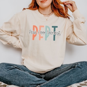 Pelvic Floor Physical Therapist Long Sleeve Shirt, Pelvic Floor Therapy Shirt, Pelvic Health Shirt, Physiotherapist Gift, Pelvic Floor Tee