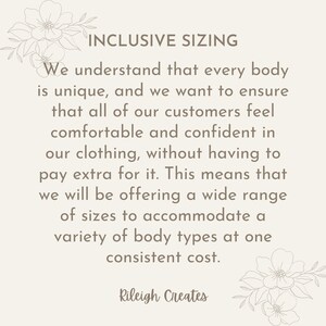 May include: Text graphic with the words "Inclusive Sizing" and a message about offering a wide range of sizes to accommodate a variety of body types at one consistent cost. The text is in a brown font on a light beige background with floral designs at the top and bottom.