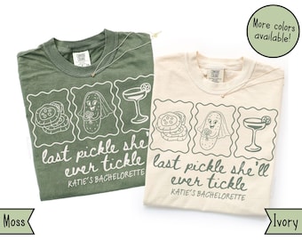 Custom Last Pickle She'll Ever Tickle Bachelorette Comfort Colors Shirts, Pickle Themed Bachelorette TShirt Matching Gift for Bridesmaid Tee