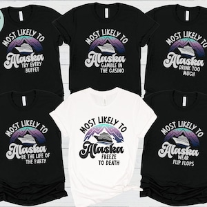 Personalized Alaska Cruise Shirt, Customized Alaskan Cruise Family Vacation TShirt 2023, Most Likely to Matching Alaska Vacation Shirt