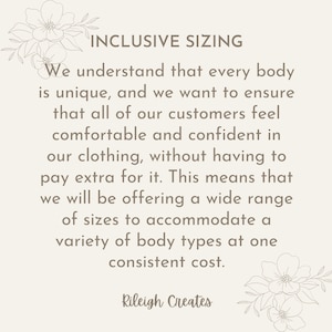May include: Text graphic with the words "INCLUSIVE SIZING" and a message about offering a wide range of sizes to accommodate a variety of body types at a consistent cost. The text is in a brown font on a light beige background with floral illustrations at the top and bottom.
