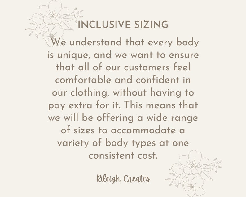 May include: Text graphic with the words "INCLUSIVE SIZING" and a message about offering a wide range of sizes to accommodate a variety of body types at a consistent cost. The text is in a brown font on a light beige background with floral illustrations at the top and bottom.