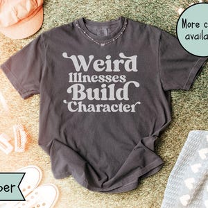 Funny Chronic Illness Comfort Colors Shirt, Spoonie Shirt, Invisible Illness TShirt, Chronic Pain Tee, Rare Disease Shirt Autoimmune Disease