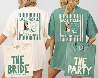 Custom Last Pickle She'll Ever Tickle Bachelorette Comfort Colors Shirts, Pickle Themed Bachelorette TShirt Matching Gift for Bridesmaid Tee