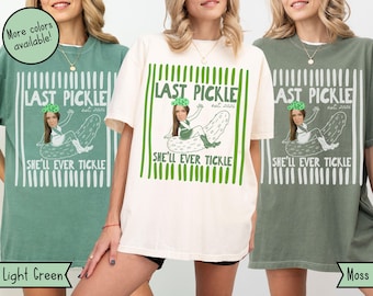 Custom Last Pickle She'll Ever Tickle Bachelorette Comfort Colors Shirts, Pickle Themed Bachelorette TShirt Matching Gift for Bridesmaid Tee