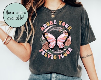 Pelvic Floor Therapy Comfort Colors TShirt, Pelvic Floor Physical Therapist Shirt, Pelvic Health, Physiotherapist Gift, OBGYN Tee