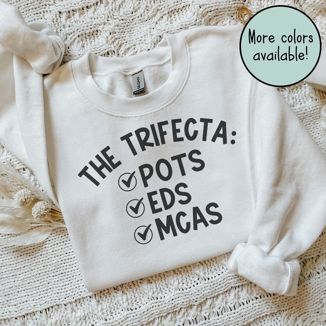 Pots Syndrome Sweatshirt, Trifecta POTS EDS MCAS, Ehlers Danlos, Mast