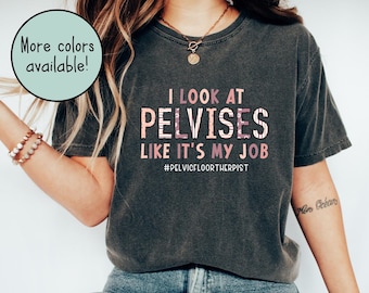 Pelvic Floor Therapy Comfort Colors TShirt, Pelvic Floor Physical Therapist Shirt, Pelvic Health, Physiotherapist Gift, OBGYN Tee