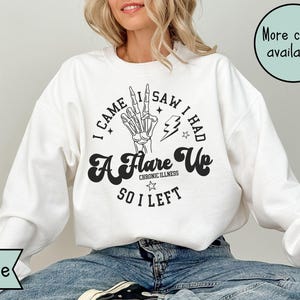 Funny Chronic Illness Flare Day Sweatshirt, POTS Syndrome, Sarcastic Spoonie Crewneck, Invisible Illness TShirt, Chronic Pain, Rare Disease