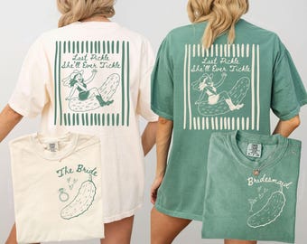 Custom Last Pickle She'll Ever Tickle Bachelorette Comfort Colors Shirts, Pickle Themed Bachelorette TShirt Matching Gift for Bridesmaid Tee