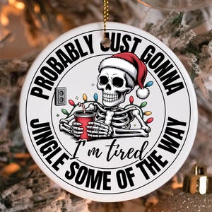 Funny 2025 Christmas Ornament, Snarky Sarcastic Gift for Coworkers, End of Year Ornament, Just Gonna Jingle