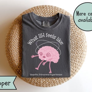 IIH Awareness Comfort Colors Shirt, Idiopathic Intracranial Hypertension TShirt, PTC Warrior Tee, Pseudotumor Cerebri Tee, IIH Survivor Gift