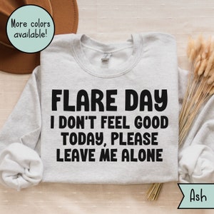 Funny Chronic Illness Flare Day Sweatshirt, POTS Syndrome, Sarcastic Spoonie Crewneck, Invisible Illness TShirt, Chronic Pain, Rare Disease