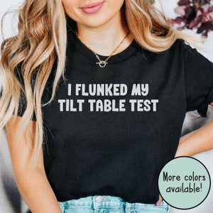 POTS Syndrome Shirt, Postural Orthostatic Tachycardia Syndrome, POTS Awareness, Funny Invisible Illness TShirt, Spoonie, Dizzy Dysautonomia
