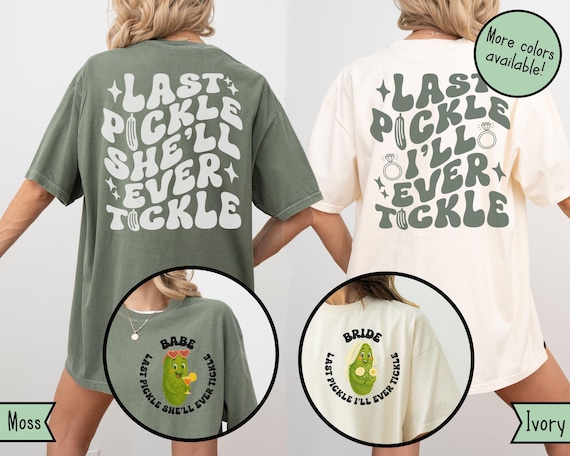 Custom Last Pickle She'll Ever Tickle Bachelorette Comfort Colors