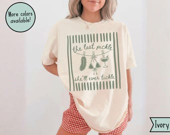 Custom Last Pickle She'll Ever Tickle Bachelorette Comfort Colors Shirts, Pickle Themed Bachelorette TShirt Matching Gift for Bridesmaid Tee