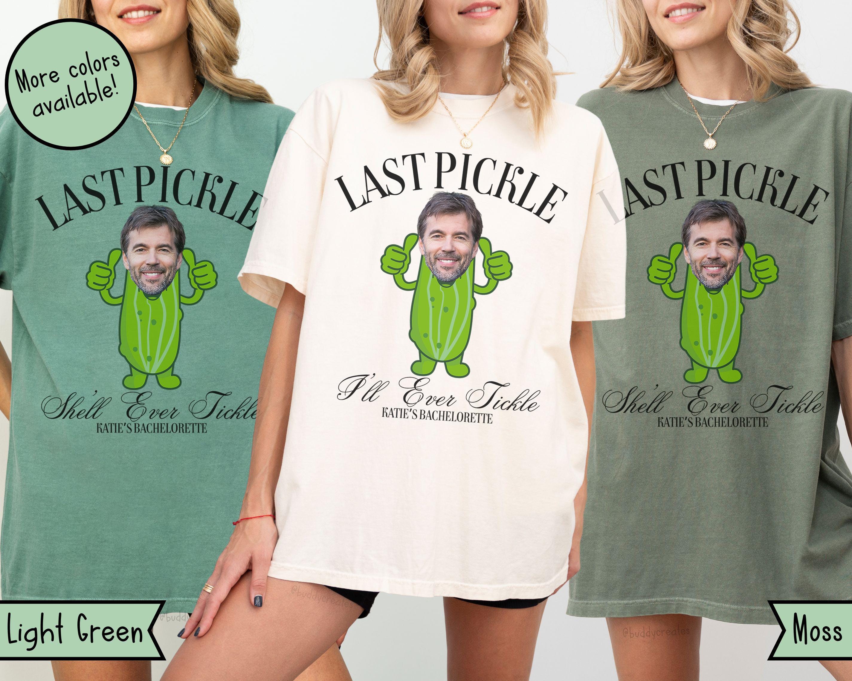 Custom Last Pickle She'll Ever Tickle Bachelorette Comfort Colors