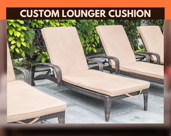 Custom Outdoor Lounge Chair Cushion | Custom cushion for outdoor lounger chair | Chaise lounge Cushion | Sunbrella Chaise Lounge Cushion