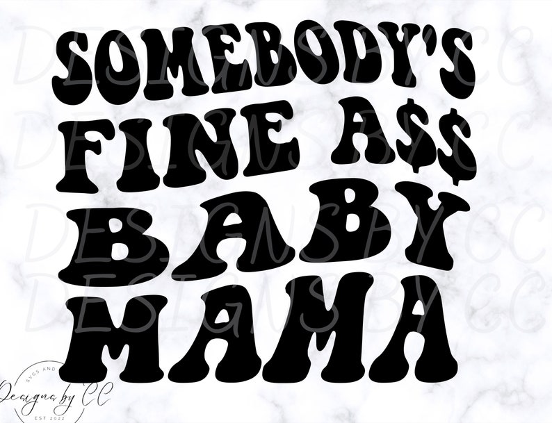 Baby Mama Svg Somebody's Fine Ass Baby Mama Svg T-shirt - Etsy