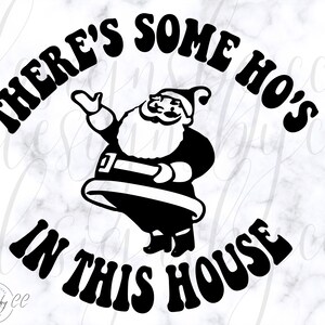 Santa Hos In This House Svg, Funny Santa Svg, Christmas Shirt Design, Digital Download