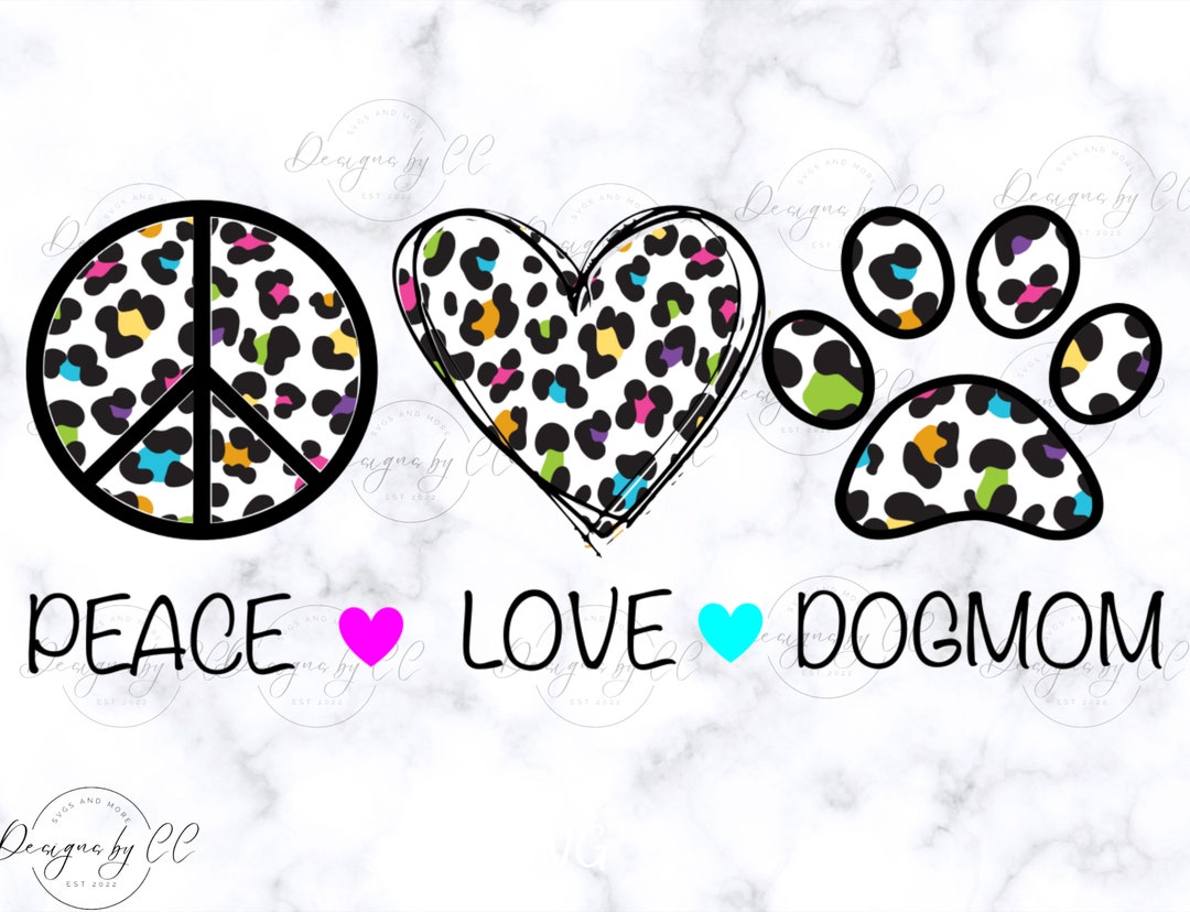 Peace Love Dog Mom PNG, Dog Lovers PNG for Sublimation, Instant ...