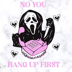 No You Hang Up First svg, Halloween Scream svg, Ghost Face Calling png
