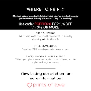 May include: A graphic with the text "WHERE TO PRINT?" and information about printing services offered by Prints of Love. The text includes details about free shipping, free envelopes, and a tree planting initiative with every order. The graphic also includes the text "Use code: POPPIES10 for 10% off of $49 or more!" and a heart logo with the text "prints of love".