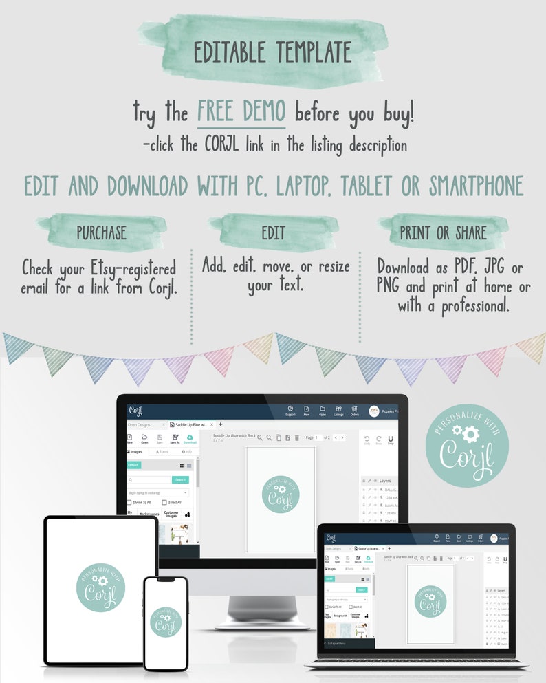 May include: Editable template for a printable design. The image shows a computer screen, tablet, and phone displaying the Corjl website. The text on the screen says "Personalize with Corjl".