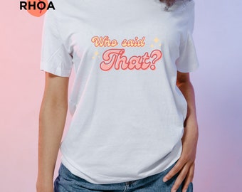 Real Housewives Gifts Real Housewives Merchandise Real Housewives Shirt Real Housewives T Shirts Gifts for Real Housewives of Atlanta Fans