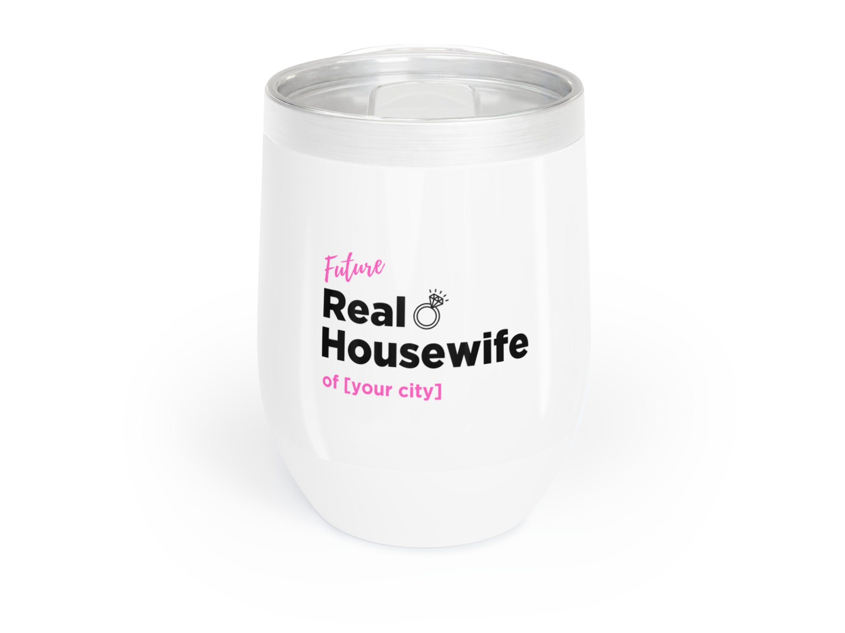 Real Housewife Wine Tumbler