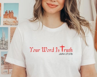 John 17:17b Tshirt, Christian Truth Shirt, Christian Love Tshirt, Jesus Shirt, Jesus Is King Tshirt, Bible Verse T, Christian Gifts