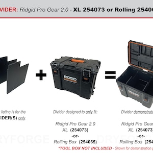 May include: Two black dividers for a Ridgid Pro Gear 2.0 tool box. The dividers are shown next to a black and orange Ridgid Pro Gear 2.0 XL tool box (254073) and a black and orange Ridgid Pro Gear 2.0 Rolling tool box (254065). The text "DIVIDER(S) only" is shown below the dividers. The text "*TOOL BOX NOT INCLUDED - Shown for demonstration purposes only." is shown below the tool boxes.