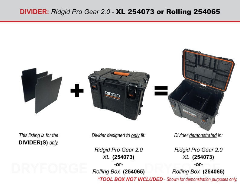 May include: Two black dividers for a Ridgid Pro Gear 2.0 tool box. The dividers are shown next to a black and orange Ridgid Pro Gear 2.0 XL tool box (254073) and a black and orange Ridgid Pro Gear 2.0 Rolling tool box (254065). The text "DIVIDER(S) only" is shown below the dividers. The text "*TOOL BOX NOT INCLUDED - Shown for demonstration purposes only." is shown below the tool boxes.