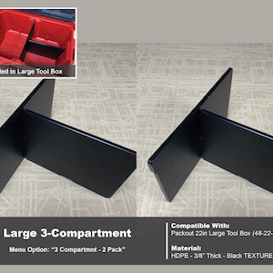 May include: Black plastic dividers for a large 22-inch Packout tool box. The dividers create three compartments. The dividers are 3/8 inch thick and made of textured HDPE plastic. The text "Large 3-Compartment" and "Menu Option: "3 Compartmnt - 2 Pack"" is visible in the image.