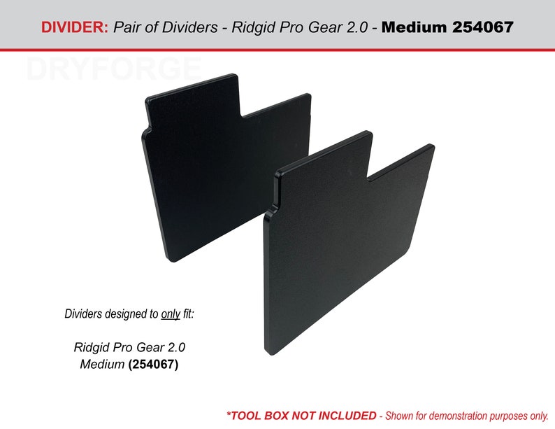 May include: Two black plastic dividers designed to fit the Ridgid Pro Gear 2.0 Medium toolbox. The dividers are labeled "DIVIDER: Pair of Dividers - Ridgid Pro Gear 2.0 - Medium 254067" and "DRYFORGE".