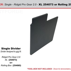 May include: A black single divider for a Ridgid Pro Gear 2.0 XL toolbox, model number 254073, or a Ridgid Pro Gear 2.0 Rolling Box, model number 254065. The text "*TOOL BOX NOT INCLUDED - Shown for demonstration purposes only." is at the bottom of the image.