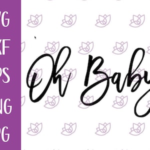 Oh Baby svg, Baby SVG, New baby svg, Pregnancy svg, Baby Shower svg, new baby pregnancy announcement digital