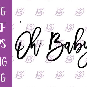 Oh Baby svg, Baby SVG, Nyfödd svg, Graviditet svg, Baby Shower svg, digitalt graviditetsmeddelande för nyfödd