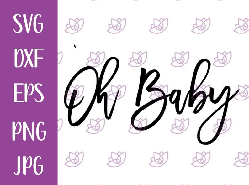 Oh Baby svg, Baby SVG, New baby svg, Pregnancy svg, Baby Shower svg, new baby pregnancy announcement digital image 1