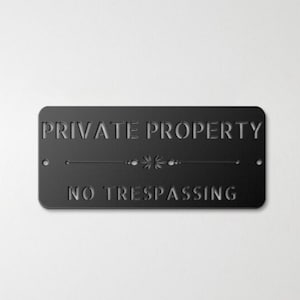 Custom Private Property Sign - No Trespassing, Metal Private Property Sign, Personalized Sign, Personalized Plaque, Custom Metal Sign