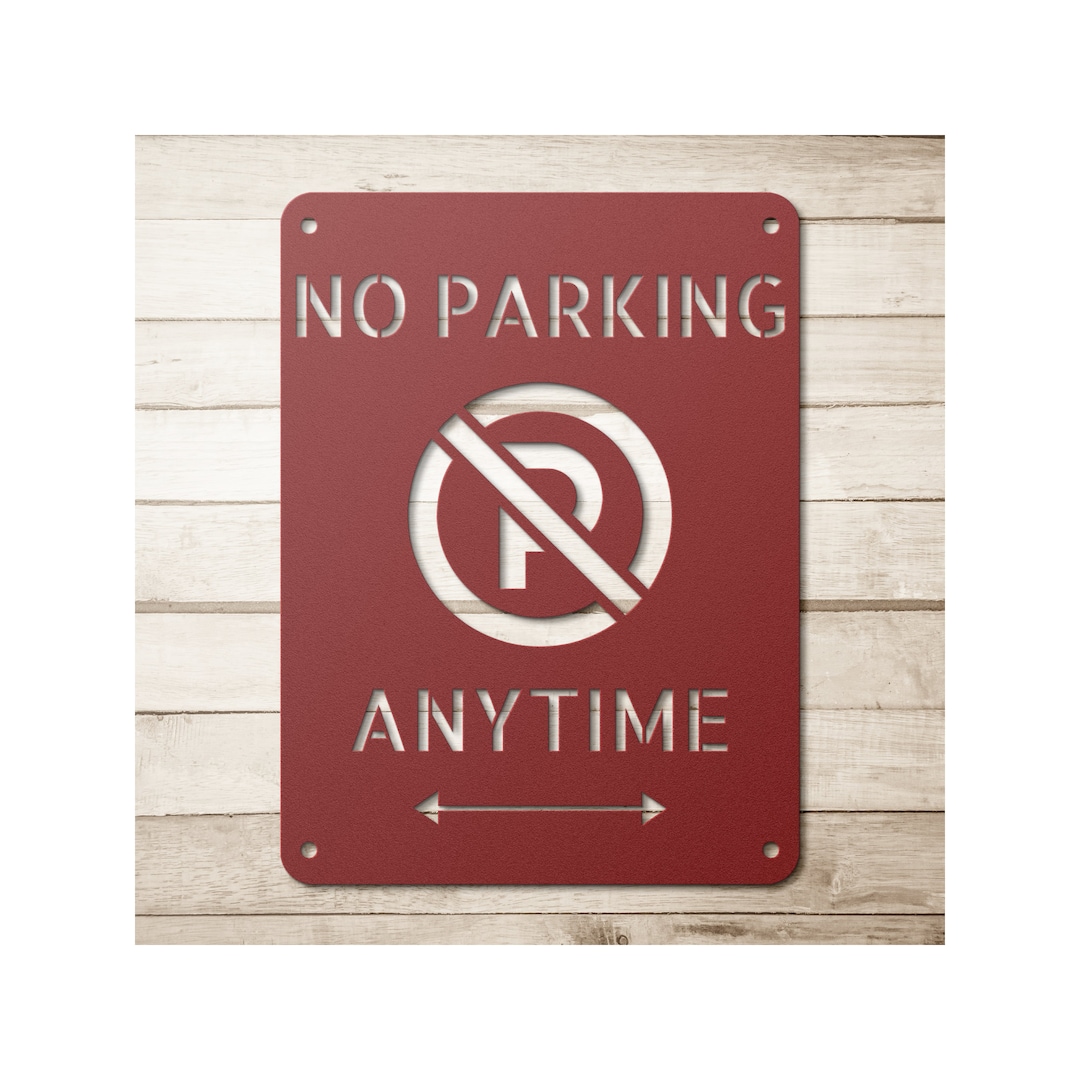 Custom No Parking Anytime Sign, Metal Parking Sign, No Parking Sign ...