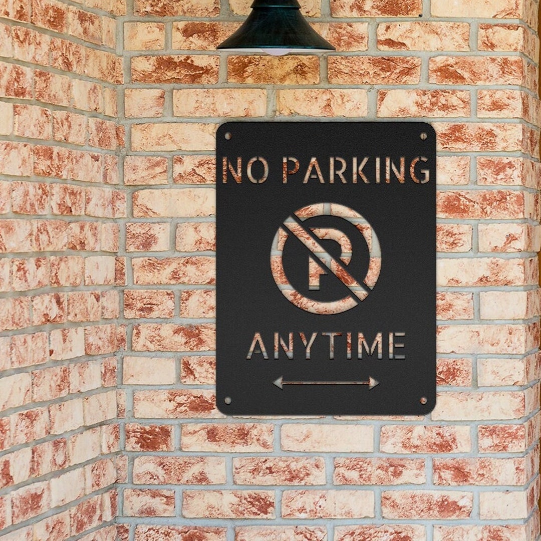 Custom No Parking Anytime Sign, Metal Parking Sign, No Parking Sign ...