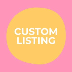 May include: A pink background with a yellow circle containing the white text "CUSTOM LISTING". The image is a simple graphic design, suitable for e-commerce.