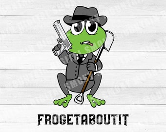 Könnte beinhalten: Ein Cartoon-Frosch in einem grauen Anzug und Fedora, der eine Pistole und eine Schaufel hält. Der Frosch hat grüne Haut und macht ein besorgtes Gesicht. Der Text "FROGETABOUTIT" steht darunter.