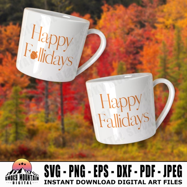 Happy Fallidays - Instant Digital Download - svg, png, eps, dxf, pdf and jpeg files included! Fall Mug Design, Fall Text svg