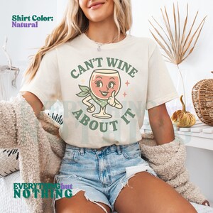 Can&#39;t Wine About It - Unisex Tee, Quote T shirt, Wine Lover Gift, Funny Tee, Gift for Wine Enthusiast, Wine Tasting Shirt