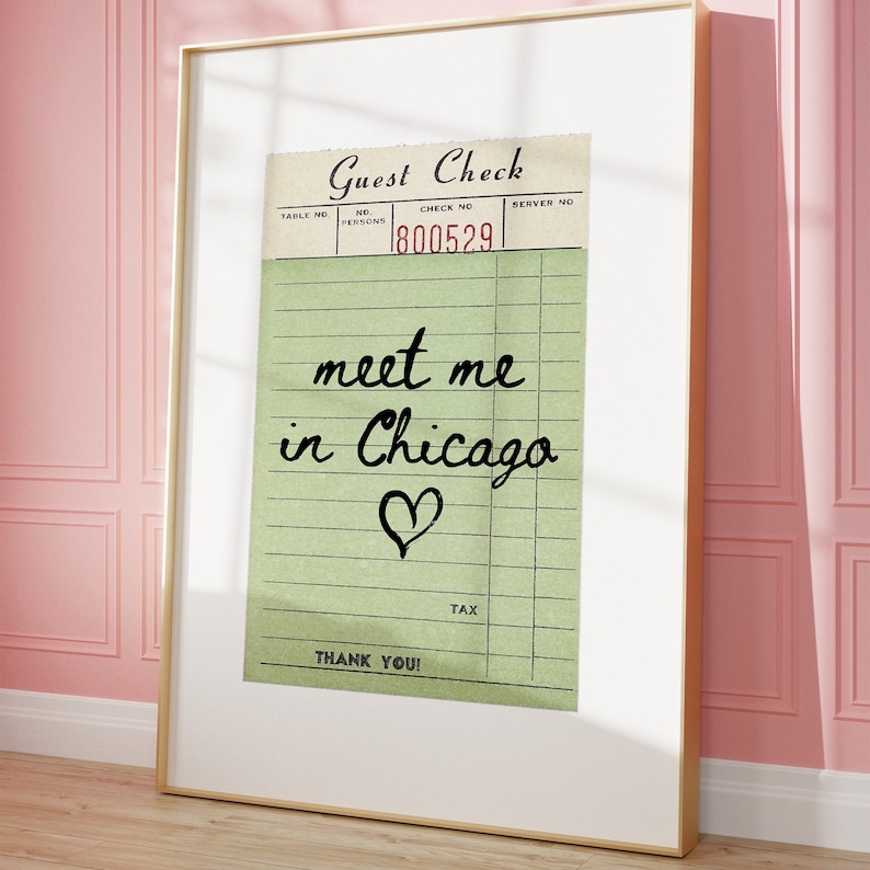 May include: A vintage-style guest check with the text "meet me in Chicago" written in black cursive with a heart drawn below. The check number is 1800529.