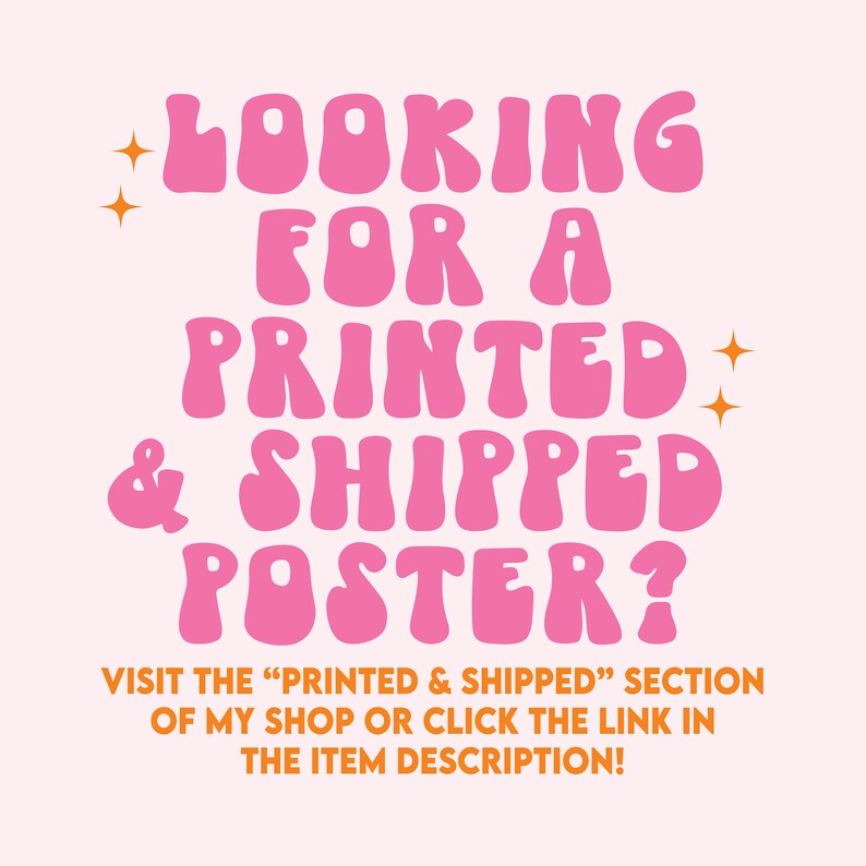 K&ouml;nnte beinhalten: Rosaer Text auf hellrosaem Hintergrund lautet: "LOOKING FOR A PRINTED & SHIPPED POSTER? VISIT THE "PRINTED & SHIPPED" SECTION OF MY SHOP OR CLICK THE LINK IN THE ITEM DESCRIPTION!"