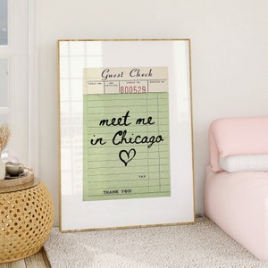 May include: A framed print of a vintage guest check with the text "meet me in Chicago" and a heart symbol. The check number is 800529.